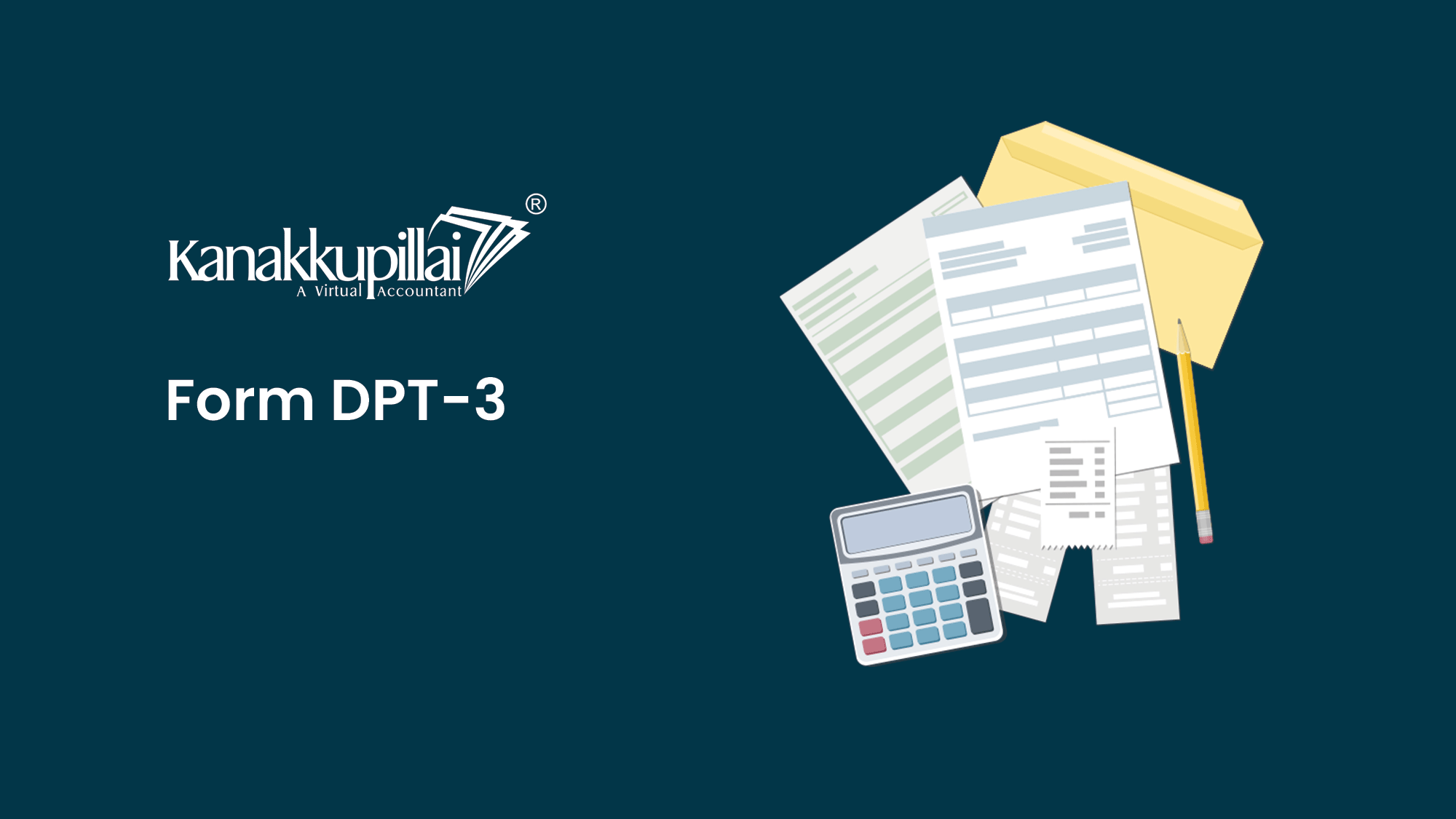 Complete Guide To File DPT 3 Form MCA Kanakkupillai