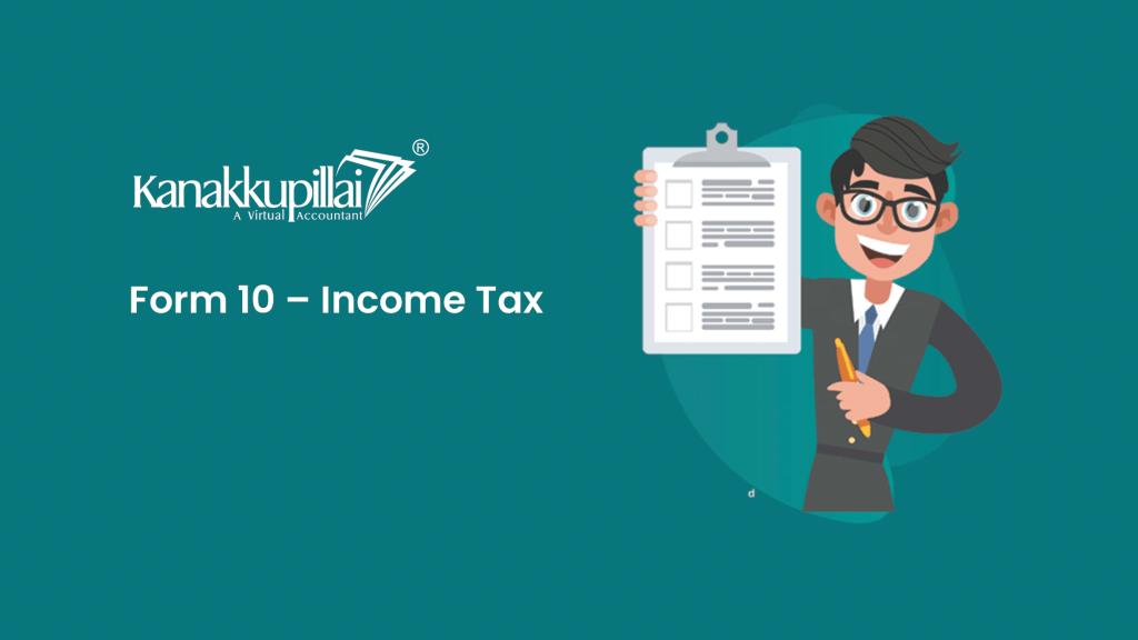 Form 10 - Income Tax - Kanakkupillai